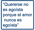 quererse no es ego&iacute;sta porque el amor nunca es ego&iacute;sta